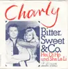 7inch Vinyl Single - Bitter, Sweet & Co. - Charly