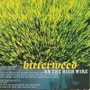 CD - Bitterweed - On The High Wire