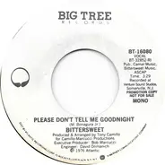 Bittersweet - Please Don't Tell Me Goodnight