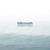 Bitcrush - Epilogue in Waves
