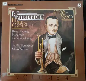 Bix Beiderbecke - The Studio Groups 1928-1930: Volume 4