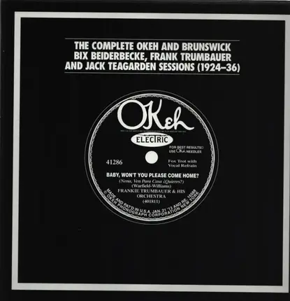Bix Beiderbecke , Frankie Trumbauer , Jack Teagarden - The Complete Okeh & Brunswick Bix Beiderbecke, Frank Trumbauer & Jack Teagarden Sessions (1924-1936)