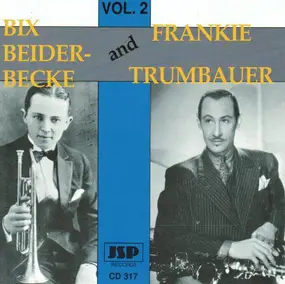 Bix Beiderbecke - Bix Beiderbecke And Frankie Trumbauer Volume 2