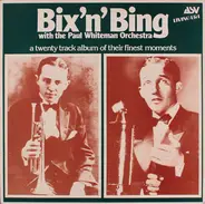 Bix Beiderbecke And Bing Crosby With, Paul Whiteman And His Orchestra - Bix 'N' Bing