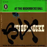 7inch Vinyl Single - Bix Beiderbecke And His Gang - At The Beiderbecke Ball