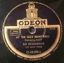 Schellack - Bix Beiderbecke And His Gang - At The Jazz Band Ball / Jazz-Me-Blues