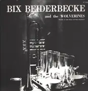 LP - Bix Beiderbecke And The The Wolverines - Leon 'Bix' Beiderbecke