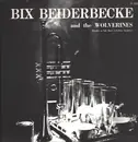 LP - Bix Beiderbecke And The The Wolverines - Leon 'Bix' Beiderbecke