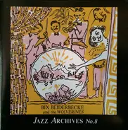 Bix Beiderbecke And The Wolverines - Bix Beiderbecke And The Wolverines
