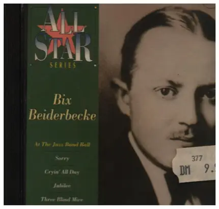 Bix Beiderbecke - At The Jazz Band Ball