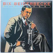Bix Beiderbecke - Bix Lives!