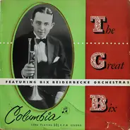 Bix Beiderbecke Featuring Bix Beiderbecke And His Orchestra - The Great Bix
