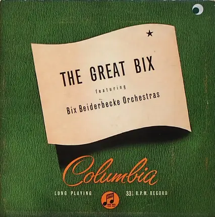 Bix Beiderbecke Featuring Bix Beiderbecke And His Orchestra - The Great Bix