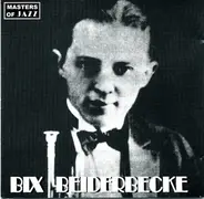 Bix Beiderbecke - Masters Of Jazz