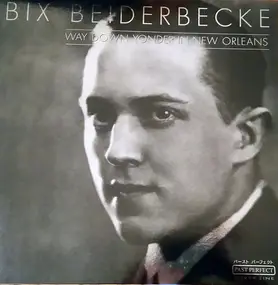 Bix Beiderbecke - Way Down Yonder In New Orleans