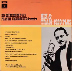 Bix Beiderbecke - Bix & Tram - 1929 Plus