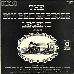 Bix Beiderbecke - The Bix Beiderbecke Legend Volume 3