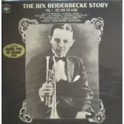 LP - Bix Beiderbecke - The Bix Beiderbecke Story / Vol 1 - Bix And His Gang