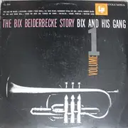 LP - Bix Beiderbecke - The Bix Beiderbecke Story: Vol. 1 - Bix And His Gang