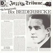 Bix Beiderbecke - The Indispensable