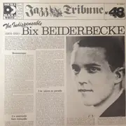 Double LP - Bix Beiderbecke - The Indispensible Bix Beiderbecke 1924-1930