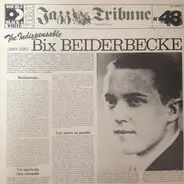 Bix Beiderbecke - The Indispensible Bix Beiderbecke 1924-1930