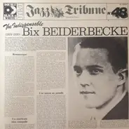 Bix Beiderbecke - The Indispensible Bix Beiderbecke 1924-1930