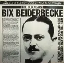LP - Bix Beiderbecke - The Legendary Bix Beiderbecke With The Wolverine Orchestra, Sioux City Six & The Rhythm Jugglers 1924-1925