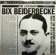 Bix Beiderbecke - The Legendary Bix Beiderbecke With The Wolverine Orchestra, Sioux City Six & The Rhythm Jugglers 19