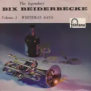 Bix Beiderbecke - The Legendary Bix Beiderbecke