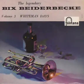 Bix Beiderbecke - The Legendary Bix Beiderbecke