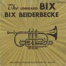 LP - Bix Beiderbecke - The Unheard Bix