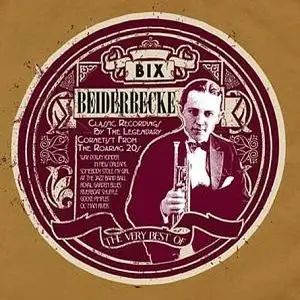 Bix Beiderbecke - The Very Best Of