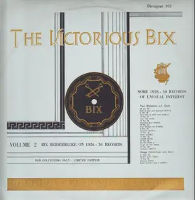 Bix Beiderbecke - The Victorious Bix Volume 2