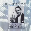 CD - Bix Beiderbecke - Young Man With A Horn