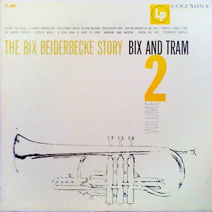 Bix Beiderbecke - The Bix Beiderbecke Story / Volume 2 - Bix And Tram