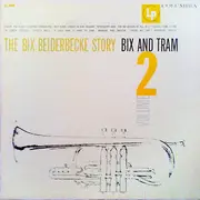 LP - Bix Beiderbecke - The Bix Beiderbecke Story / Volume 2 - Bix And Tram - Mono