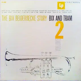 Bix Beiderbecke - The Bix Beiderbecke Story / Volume 2 - Bix And Tram