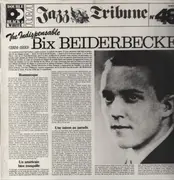 Double LP - Bix Beiderbecke - The Indispensible Bix Beiderbecke 1924-1930