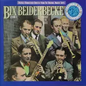 Bix Beiderbecke - Volume 1 - Singin' The Blues