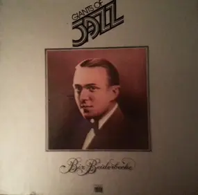 Bix Beiderbecke - Giants Of Jazz: Bix Beiderbecke