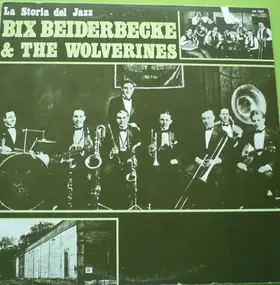 Bix Beiderbecke - Bix Beiderbecke And The Wolverines
