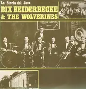 Bix Beiderbecke And The Wolverines - La Storia Del Jazz