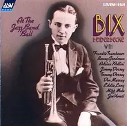 Bix Beiderbecke - At The Jazz Band Ball