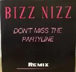 Bizz Nizz - Don't Miss The Partyline (Remix)