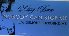 Bizzy Bone - Nobody Can Stop Me / Demons Surround Me