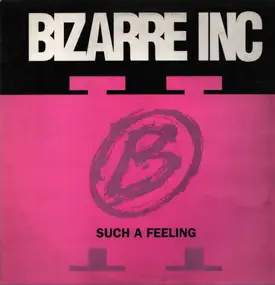 Bizarre Inc - Such A Feeling