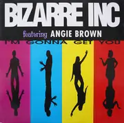 12'' - Bizarre Inc Featuring Angie Brown - I'm Gonna Get You