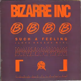 Bizarre Inc - Such A Feeling (Love Decade Mix) / Raise Me (Eon's Ascension Mix)