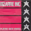 7'' - Bizarre Inc - Playing With Knives
